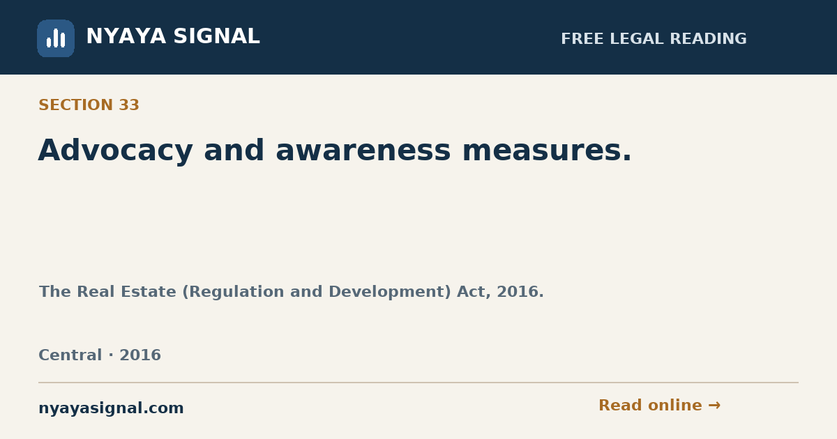 Section 33 — Advocacy and awareness measures. | The Real Estate (Regulation and Development) Act, 2016. | NYAYA SIGNAL