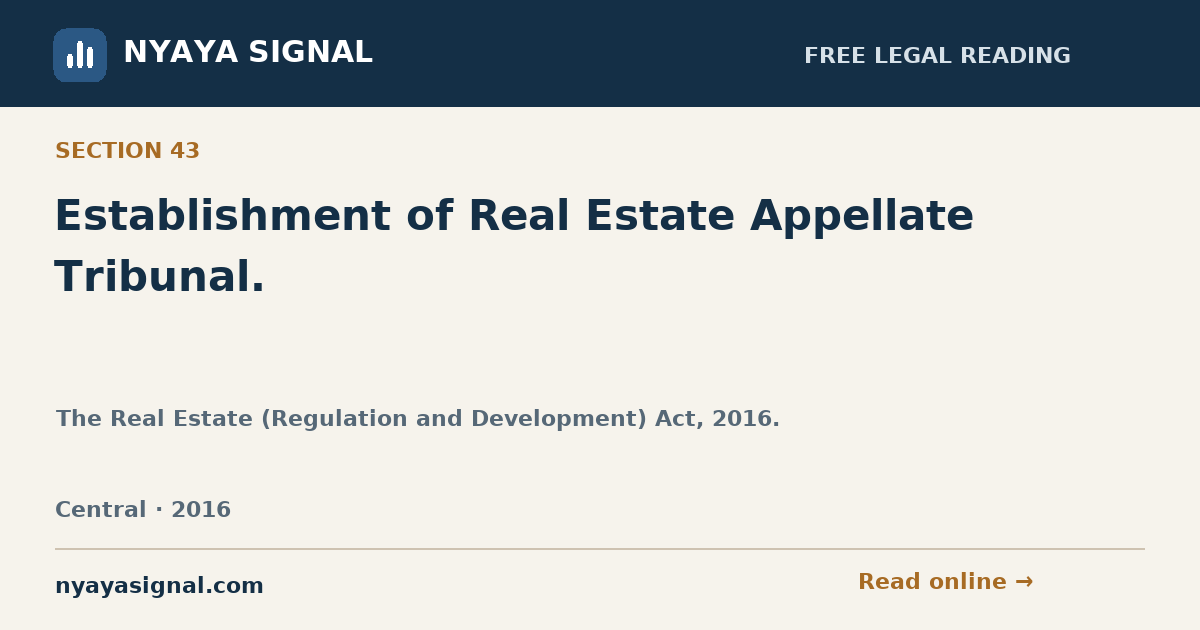 Section 43 — Establishment of Real Estate Appellate Tribunal. | The Real Estate (Regulation and Development) Act, 2016. | NYAYA SIGNAL