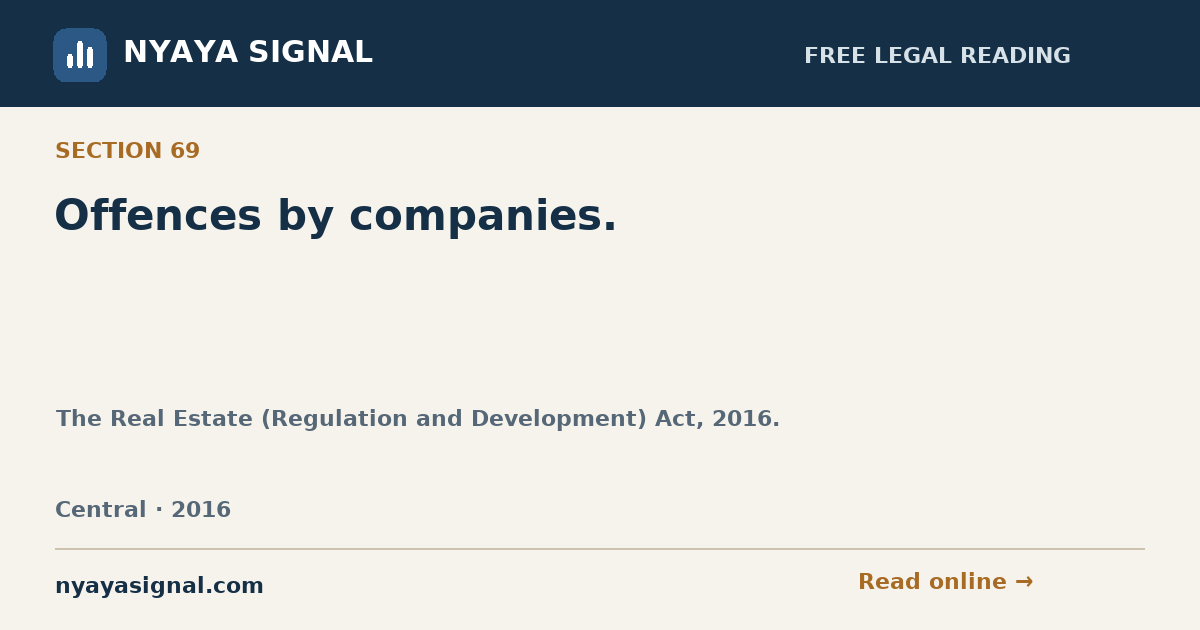 Section 69 — Offences by companies. | The Real Estate (Regulation and Development) Act, 2016. | NYAYA SIGNAL