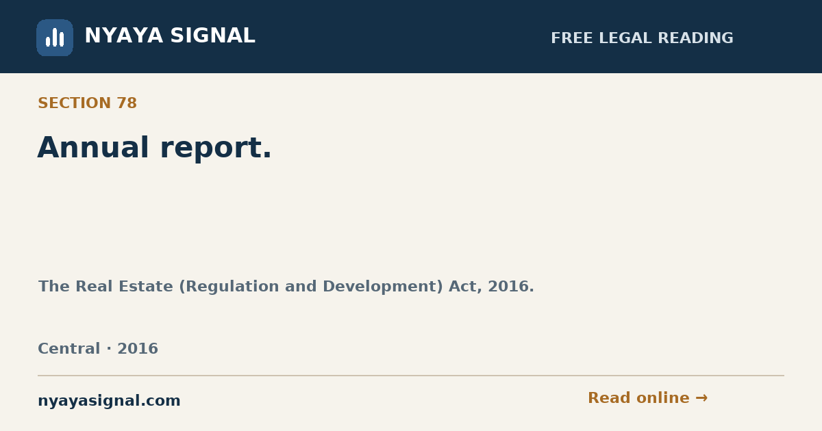 Section 78 — Annual report. | The Real Estate (Regulation and Development) Act, 2016. | NYAYA SIGNAL