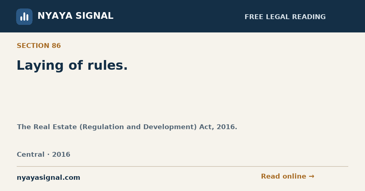 Section 86 — Laying of rules. | The Real Estate (Regulation and Development) Act, 2016. | NYAYA SIGNAL