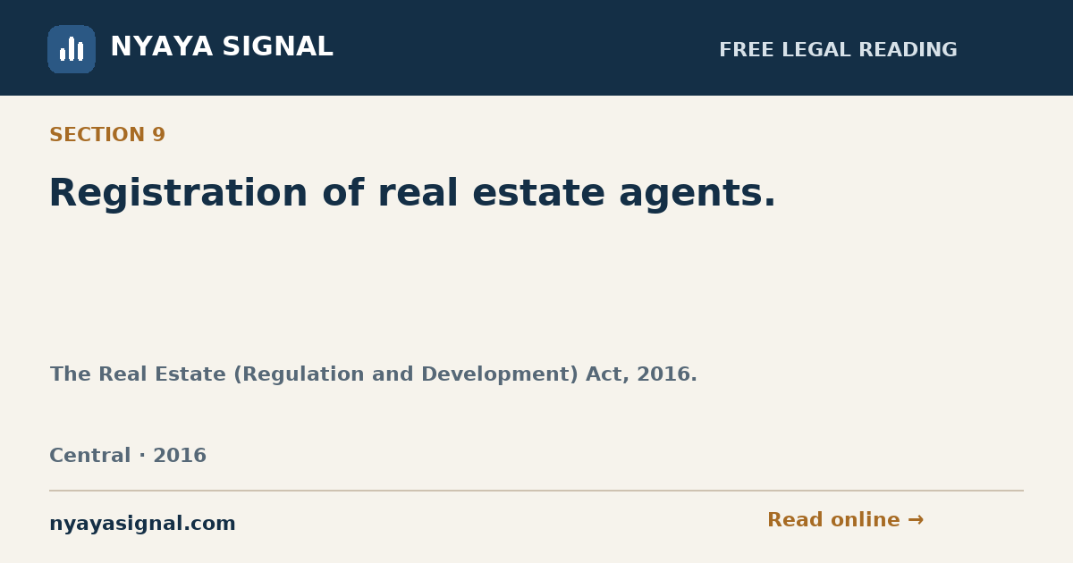 Section 9 — Registration of real estate agents. | The Real Estate (Regulation and Development) Act, 2016. | NYAYA SIGNAL