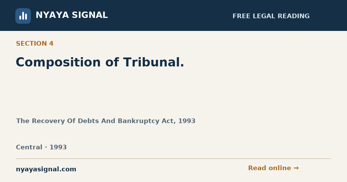 Section 4 — Composition of Tribunal. | The Recovery Of Debts And Bankruptcy Act, 1993 | NYAYA SIGNAL
