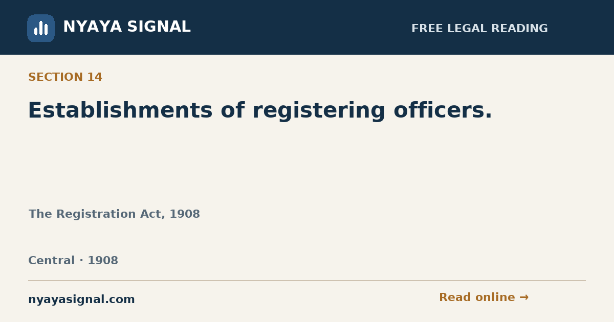 Section 14 — Establishments of registering officers. | The Registration Act, 1908 | NYAYA SIGNAL