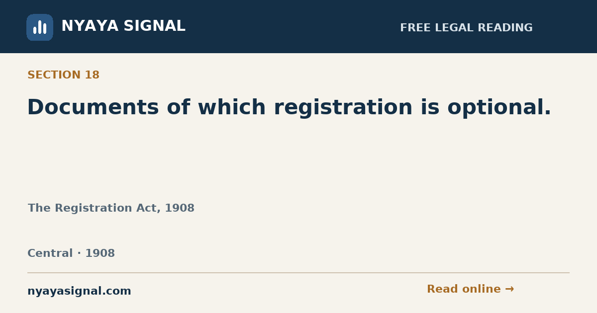 Section 18 — Documents of which registration is optional. | The Registration Act, 1908 | NYAYA SIGNAL