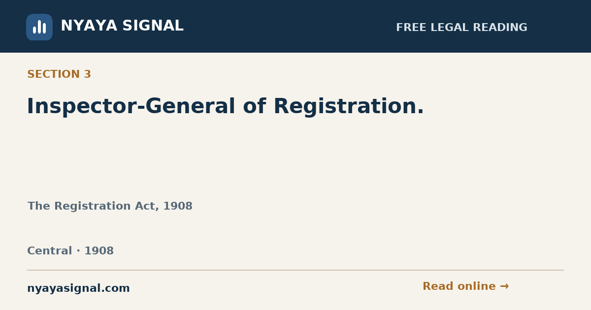 Section 3 — Inspector-General of Registration. | The Registration Act, 1908 | NYAYA SIGNAL