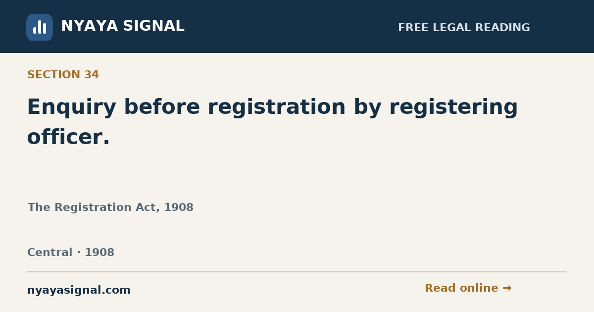 Section 34 — Enquiry before registration by registering officer. | The Registration Act, 1908 | NYAYA SIGNAL