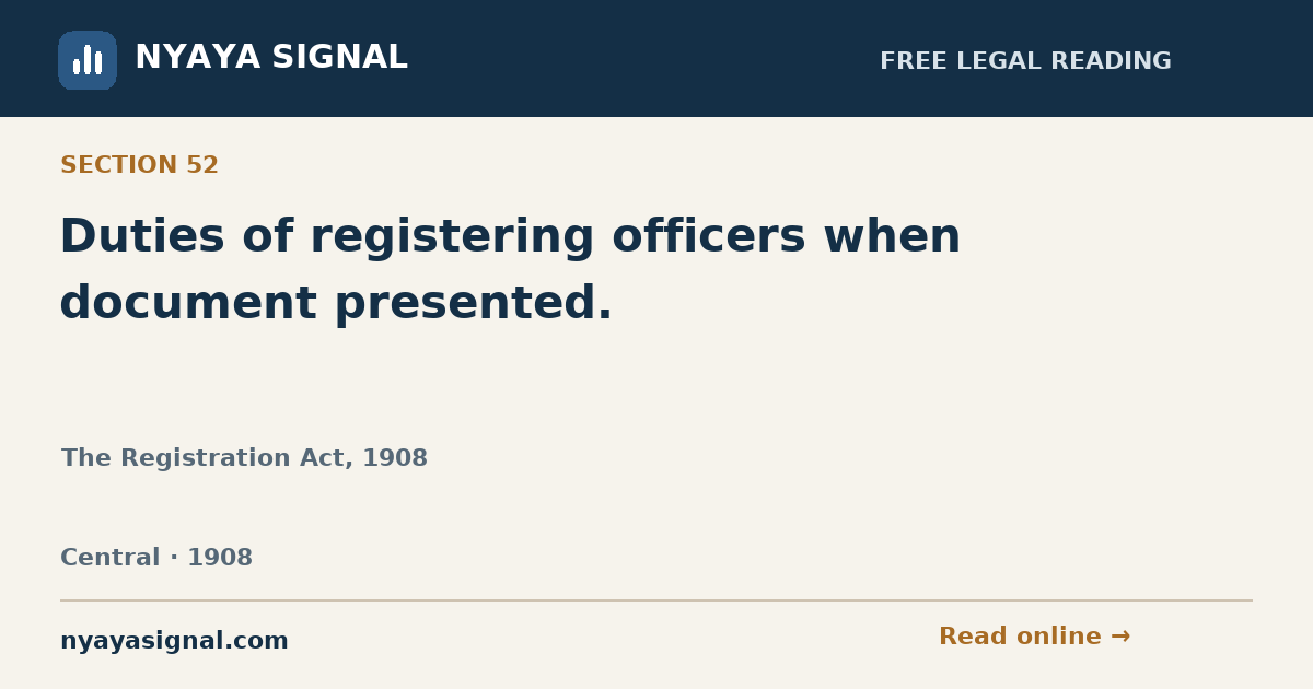 Section 52 — Duties of registering officers when document presented. | The Registration Act, 1908 | NYAYA SIGNAL