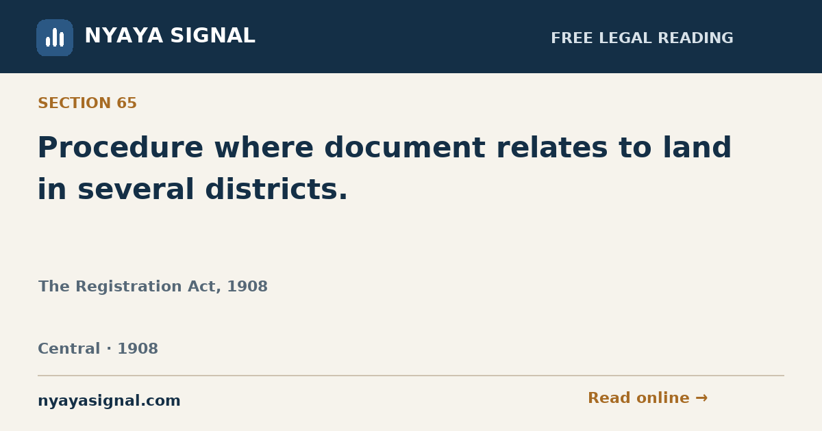 Section 65 — Procedure where document relates to land in several districts. | The Registration Act, 1908 | NYAYA SIGNAL