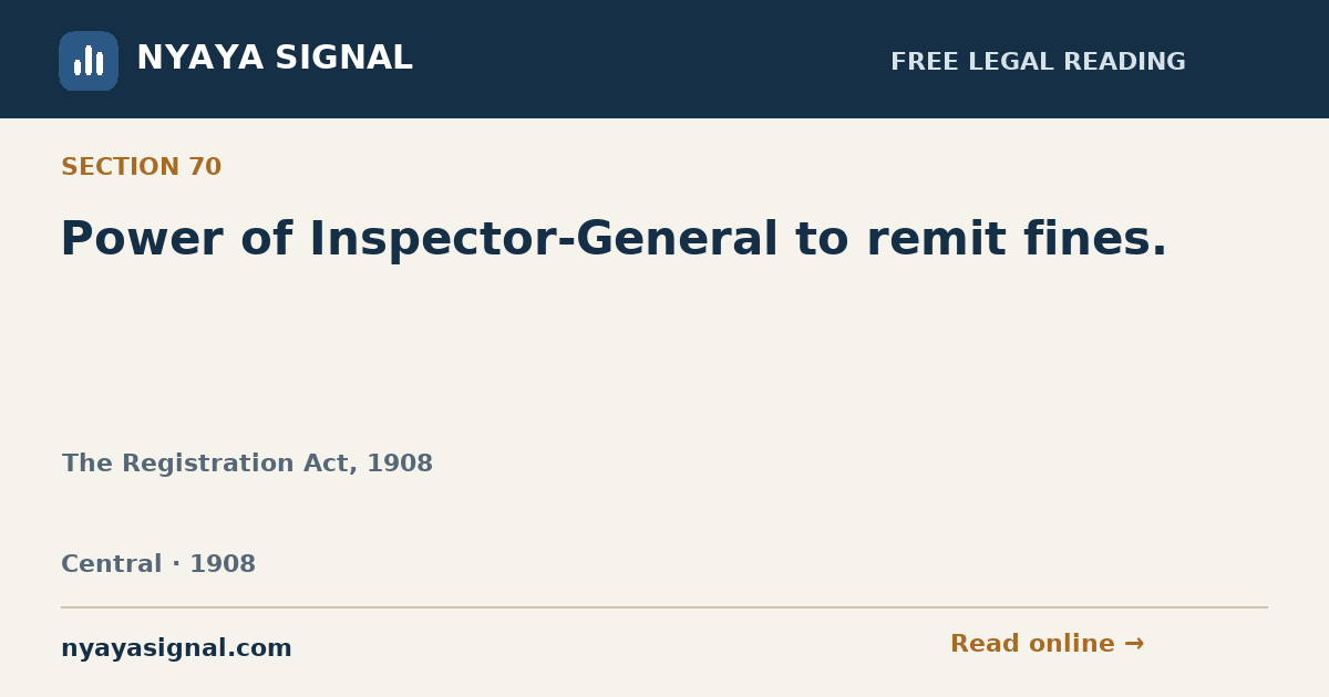 Section 70 — Power of Inspector-General to remit fines. | The Registration Act, 1908 | NYAYA SIGNAL