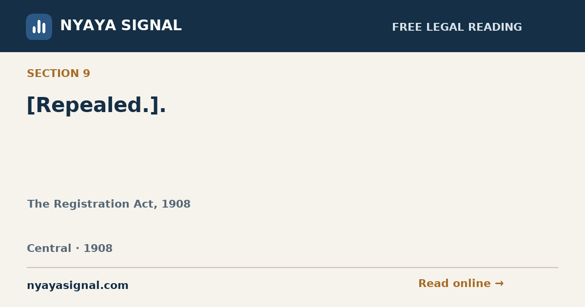 Section 9 — [Repealed.]. | The Registration Act, 1908 | NYAYA SIGNAL