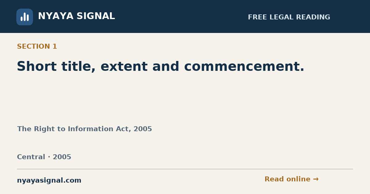 Section 1 — Short title, extent and commencement. | The Right to Information Act, 2005 | NYAYA SIGNAL