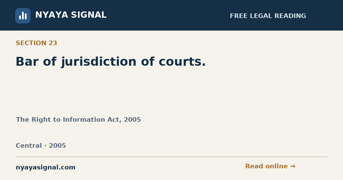 Section 23 — Bar of jurisdiction of courts. | The Right to Information Act, 2005 | NYAYA SIGNAL