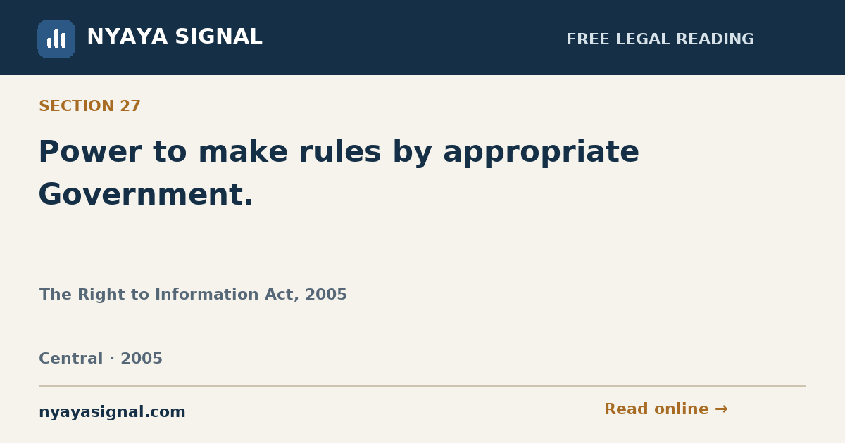 Section 27 — Power to make rules by appropriate Government. | The Right to Information Act, 2005 | NYAYA SIGNAL
