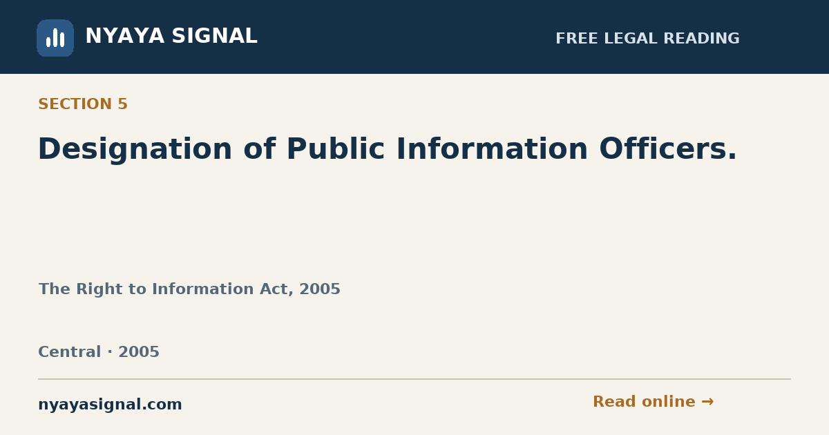 Section 5 — Designation of Public Information Officers. | The Right to Information Act, 2005 | NYAYA SIGNAL