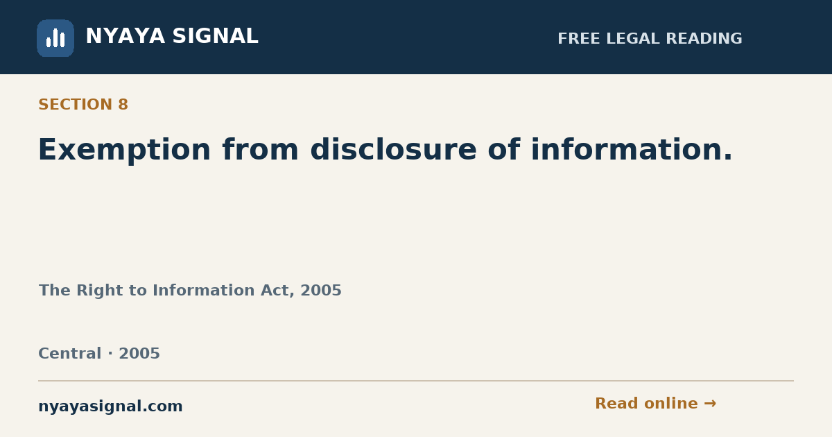 Section 8 — Exemption from disclosure of information. | The Right to Information Act, 2005 | NYAYA SIGNAL