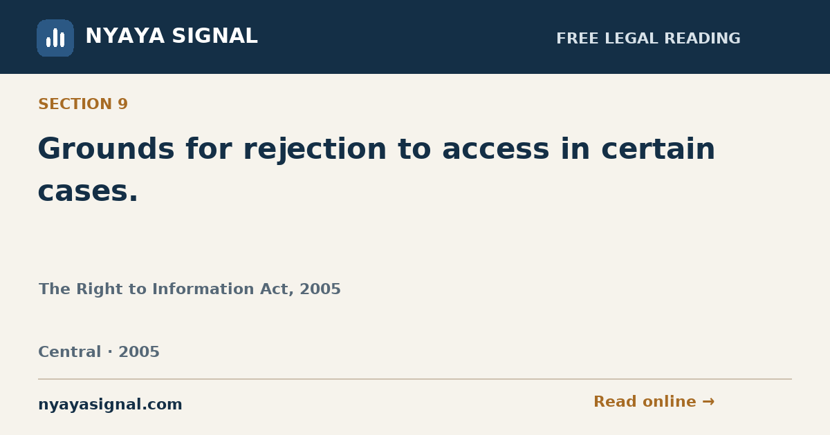Section 9 — Grounds for rejection to access in certain cases. | The Right to Information Act, 2005 | NYAYA SIGNAL