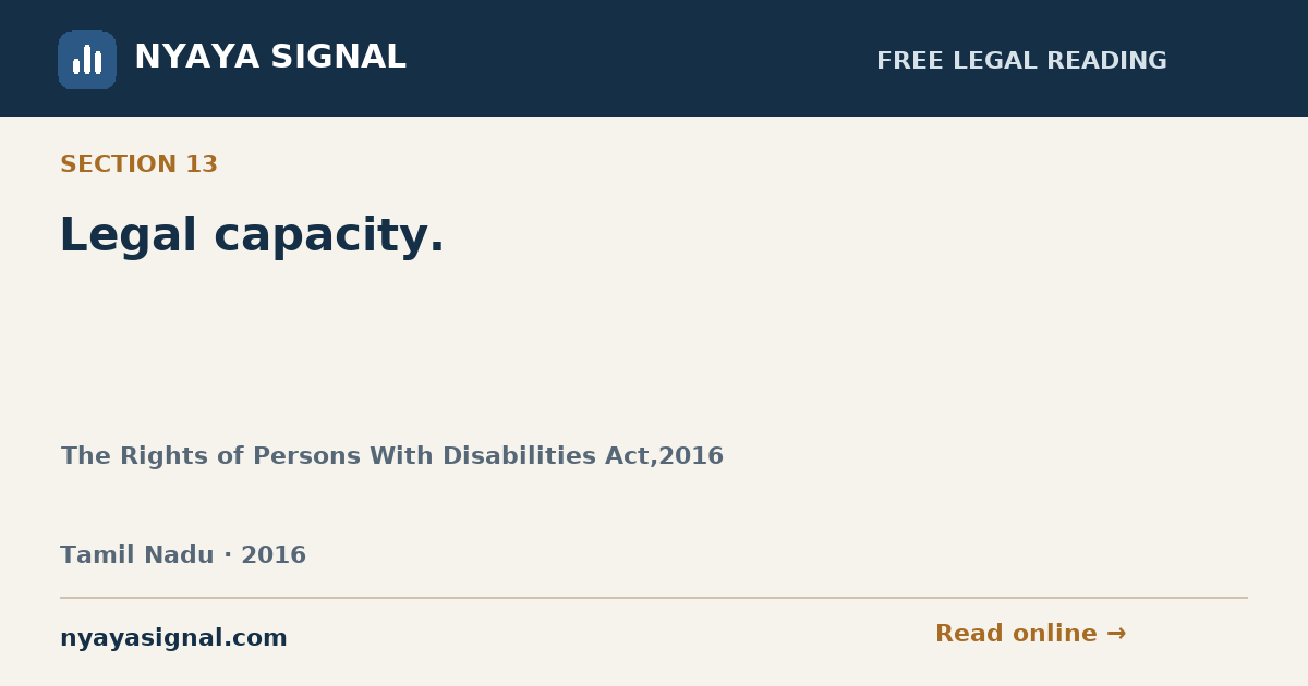 Section 13 — Legal capacity. | The Rights of Persons With Disabilities Act,2016 | NYAYA SIGNAL