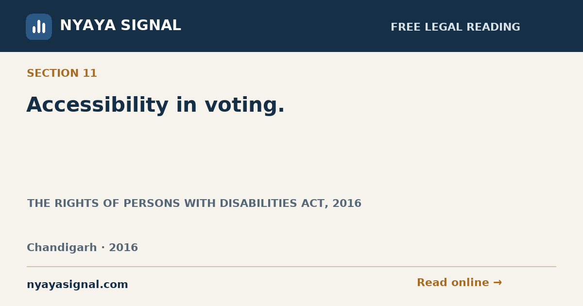 Section 11 — Accessibility in voting. | THE RIGHTS OF PERSONS WITH DISABILITIES ACT, 2016 | NYAYA SIGNAL