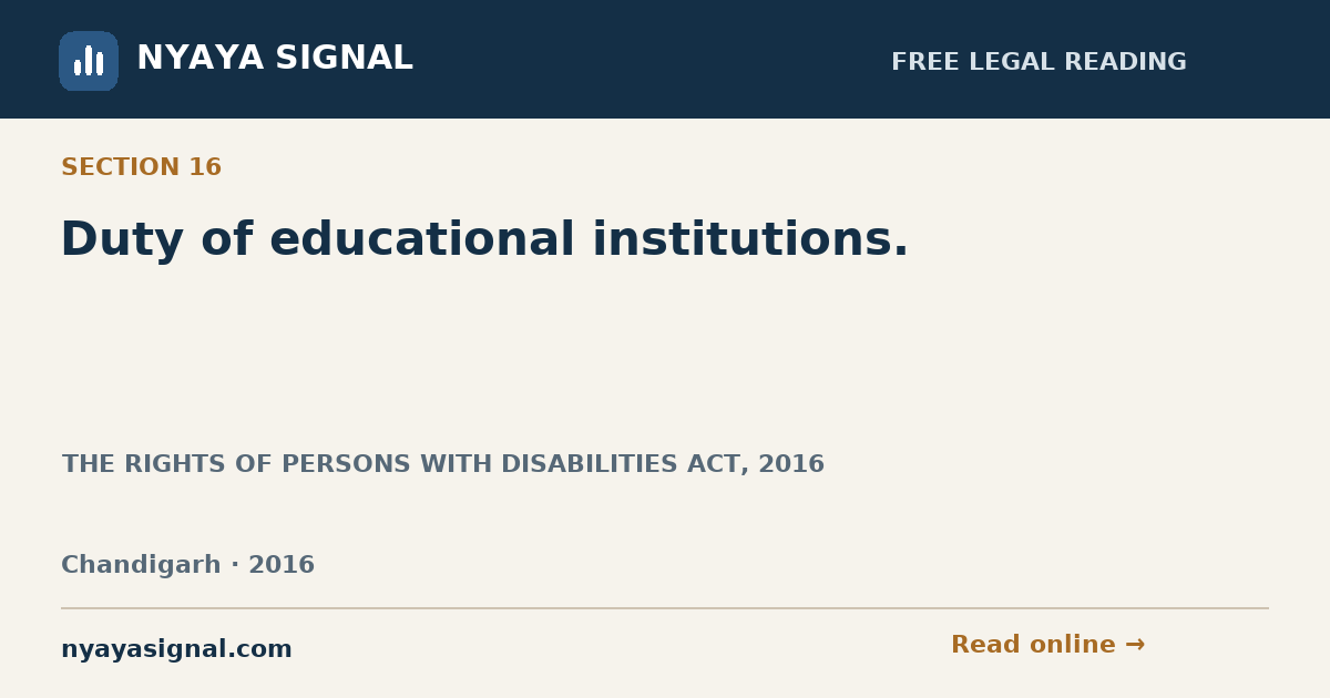 Section 16 — Duty of educational institutions. | THE RIGHTS OF PERSONS WITH DISABILITIES ACT, 2016 | NYAYA SIGNAL