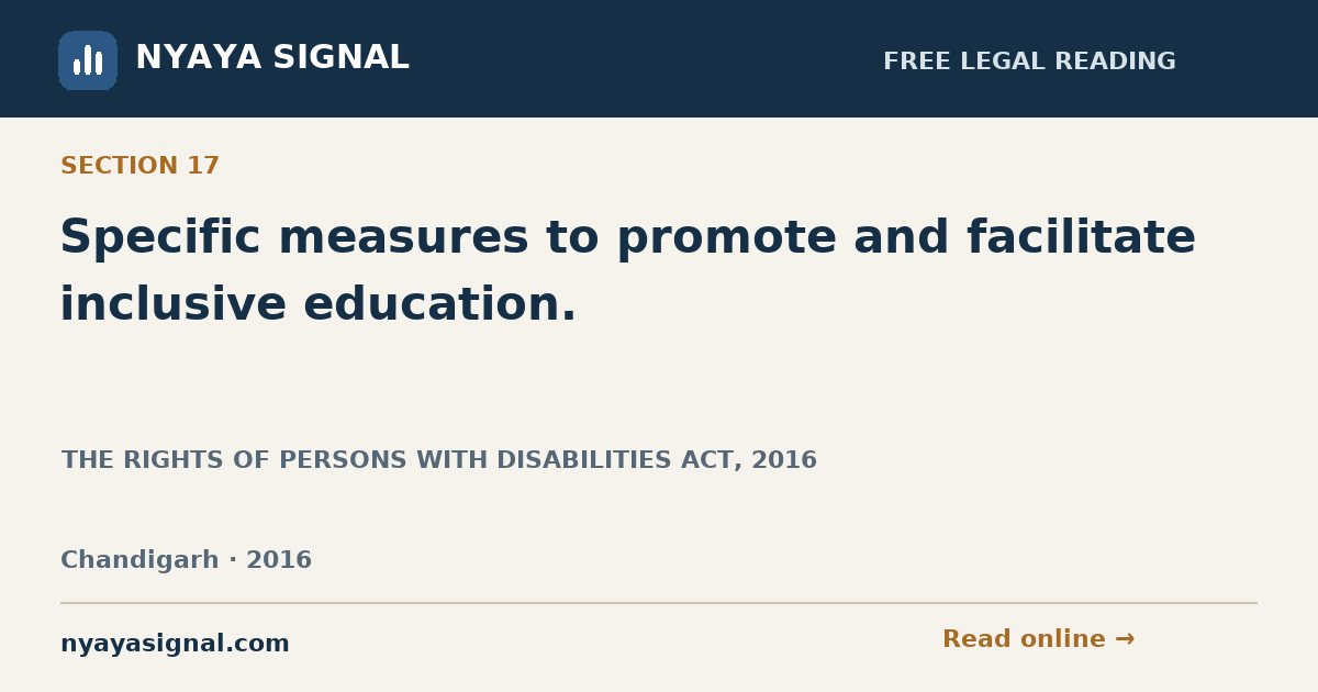 Section 17 — Specific measures to promote and facilitate inclusive education. | THE RIGHTS OF PERSONS WITH DISABILITIES ACT, 2016 | NYAYA SIGNAL