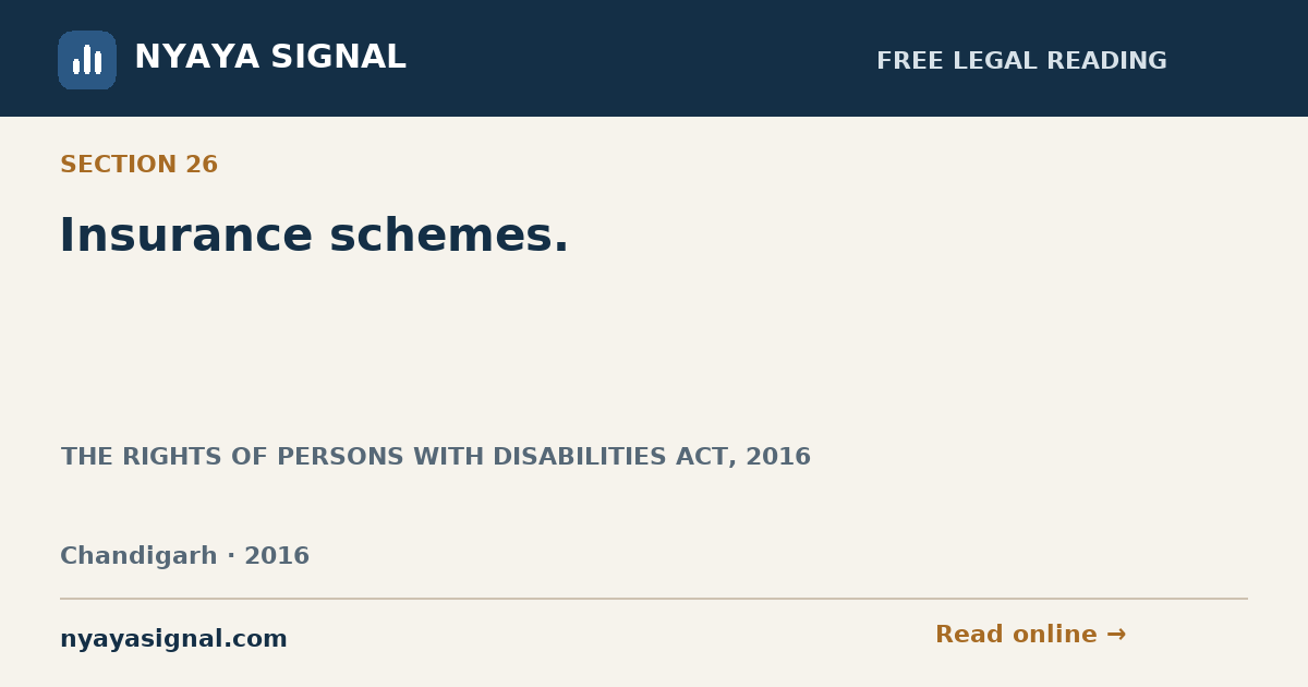 Section 26 — Insurance schemes. | THE RIGHTS OF PERSONS WITH DISABILITIES ACT, 2016 | NYAYA SIGNAL