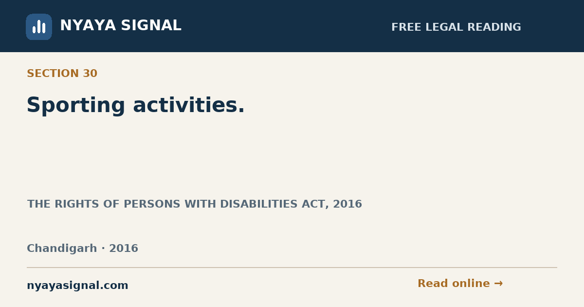 Section 30 — Sporting activities. | THE RIGHTS OF PERSONS WITH DISABILITIES ACT, 2016 | NYAYA SIGNAL