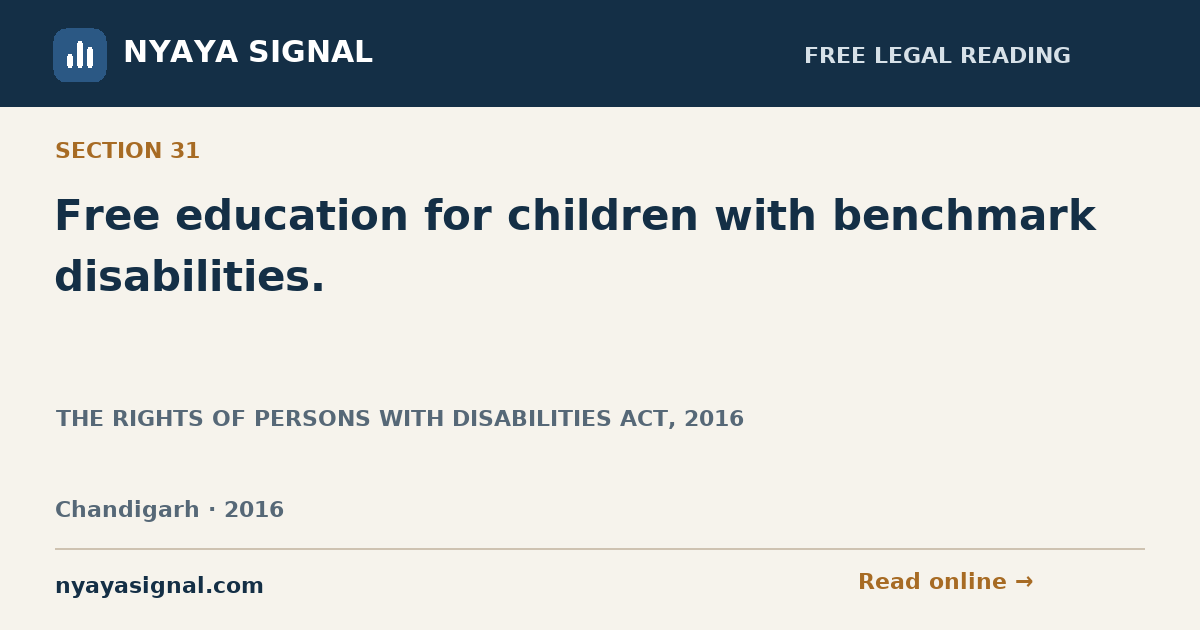 Section 31 — Free education for children with benchmark disabilities. | THE RIGHTS OF PERSONS WITH DISABILITIES ACT, 2016 | NYAYA SIGNAL
