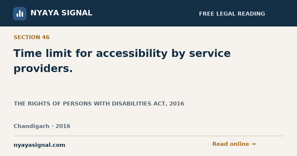 Section 46 — Time limit for accessibility by service providers. | THE RIGHTS OF PERSONS WITH DISABILITIES ACT, 2016 | NYAYA SIGNAL