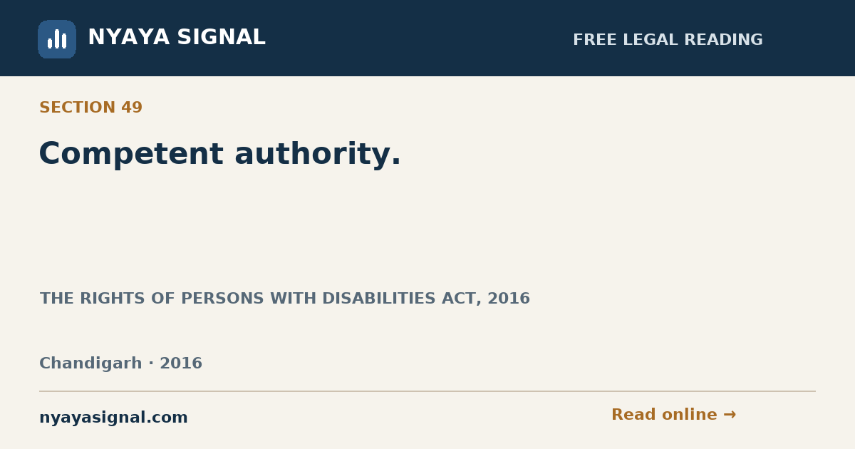 Section 49 — Competent authority. | THE RIGHTS OF PERSONS WITH DISABILITIES ACT, 2016 | NYAYA SIGNAL