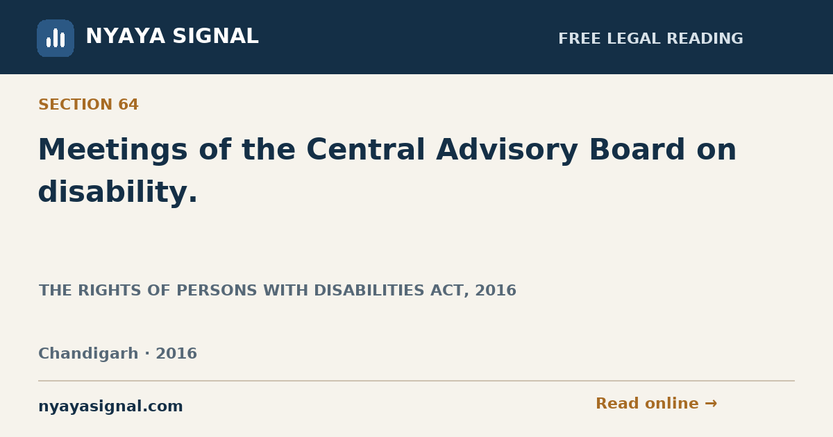 Section 64 — Meetings of the Central Advisory Board on disability. | THE RIGHTS OF PERSONS WITH DISABILITIES ACT, 2016 | NYAYA SIGNAL