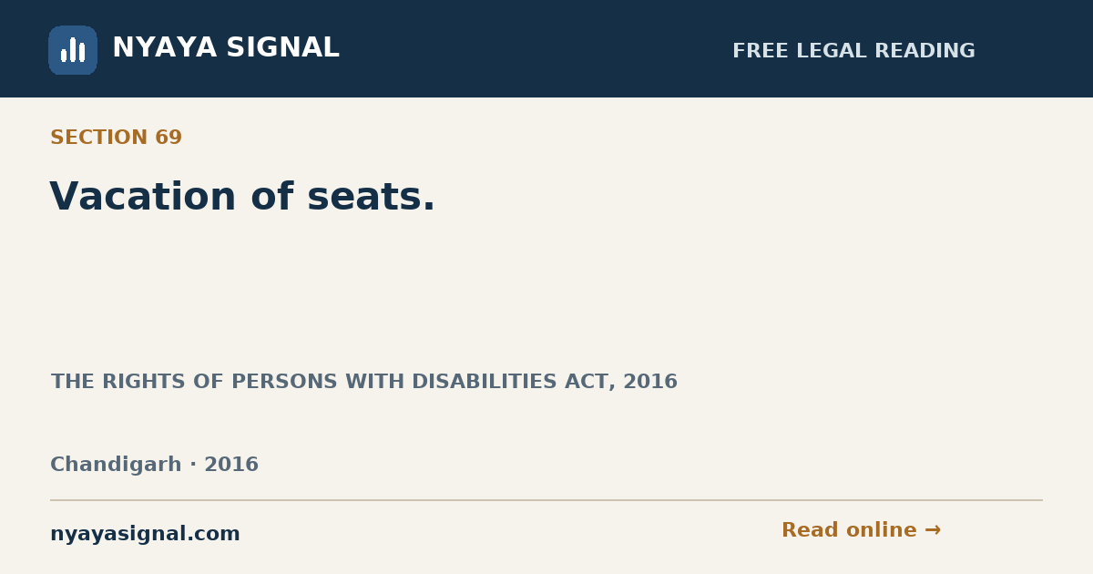 Section 69 — Vacation of seats. | THE RIGHTS OF PERSONS WITH DISABILITIES ACT, 2016 | NYAYA SIGNAL