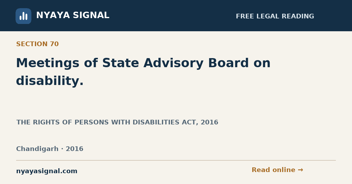 Section 70 — Meetings of State Advisory Board on disability. | THE RIGHTS OF PERSONS WITH DISABILITIES ACT, 2016 | NYAYA SIGNAL
