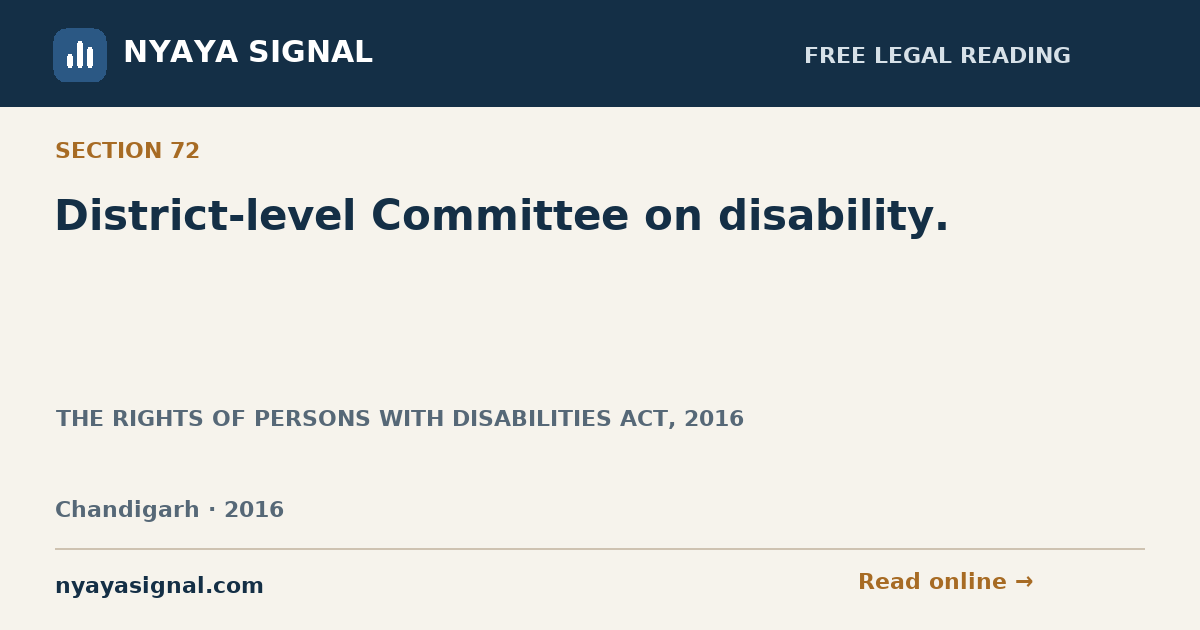 Section 72 — District-level Committee on disability. | THE RIGHTS OF PERSONS WITH DISABILITIES ACT, 2016 | NYAYA SIGNAL