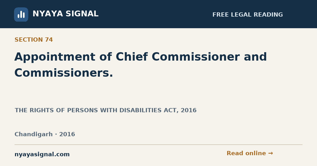 Section 74 — Appointment of Chief Commissioner and Commissioners. | THE RIGHTS OF PERSONS WITH DISABILITIES ACT, 2016 | NYAYA SIGNAL