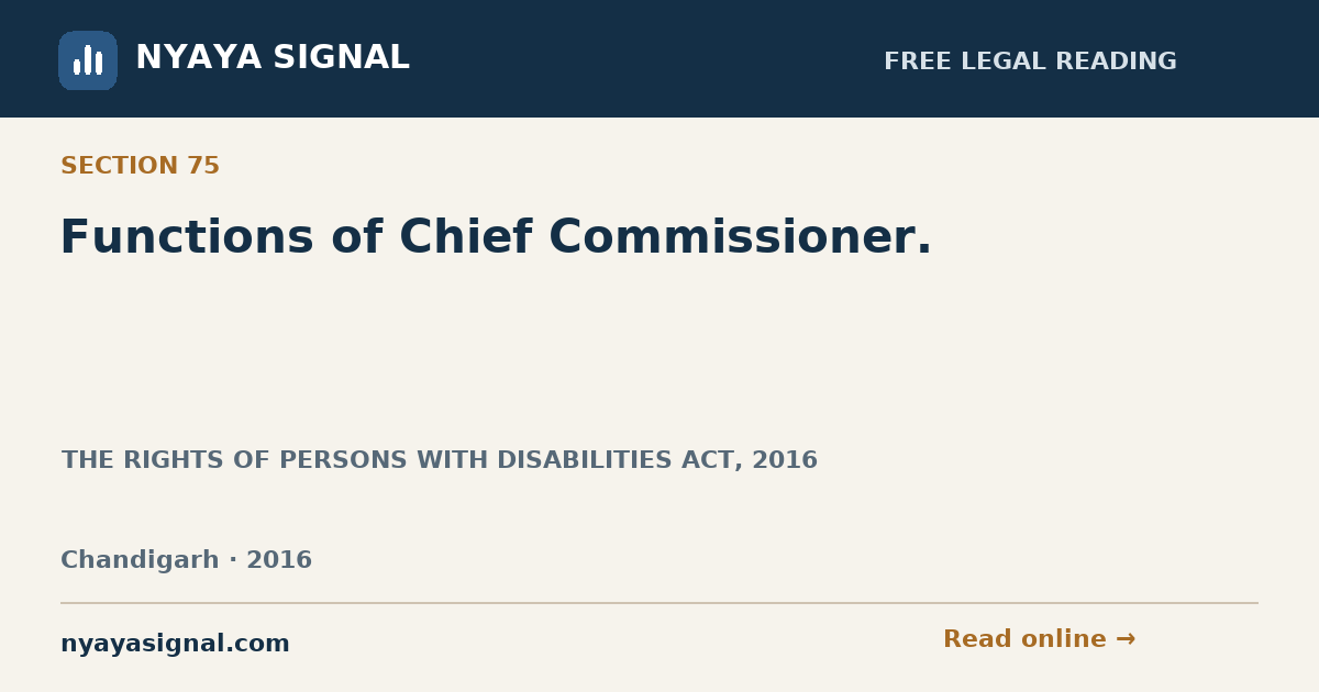 Section 75 — Functions of Chief Commissioner. | THE RIGHTS OF PERSONS WITH DISABILITIES ACT, 2016 | NYAYA SIGNAL