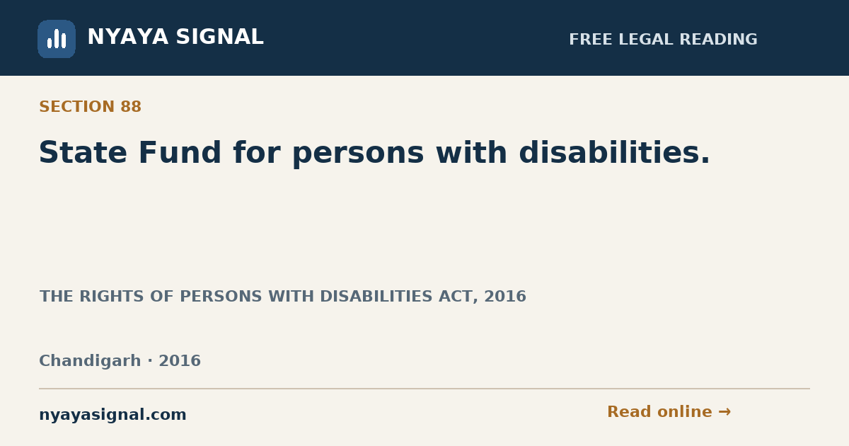 Section 88 — State Fund for persons with disabilities. | THE RIGHTS OF PERSONS WITH DISABILITIES ACT, 2016 | NYAYA SIGNAL