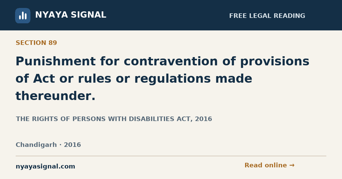 Section 89 — Punishment for contravention of provisions of Act or rules or regulations made thereunder. | THE RIGHTS OF PERSONS WITH DISABILITIES ACT, 2016 | NYAYA SIGNAL