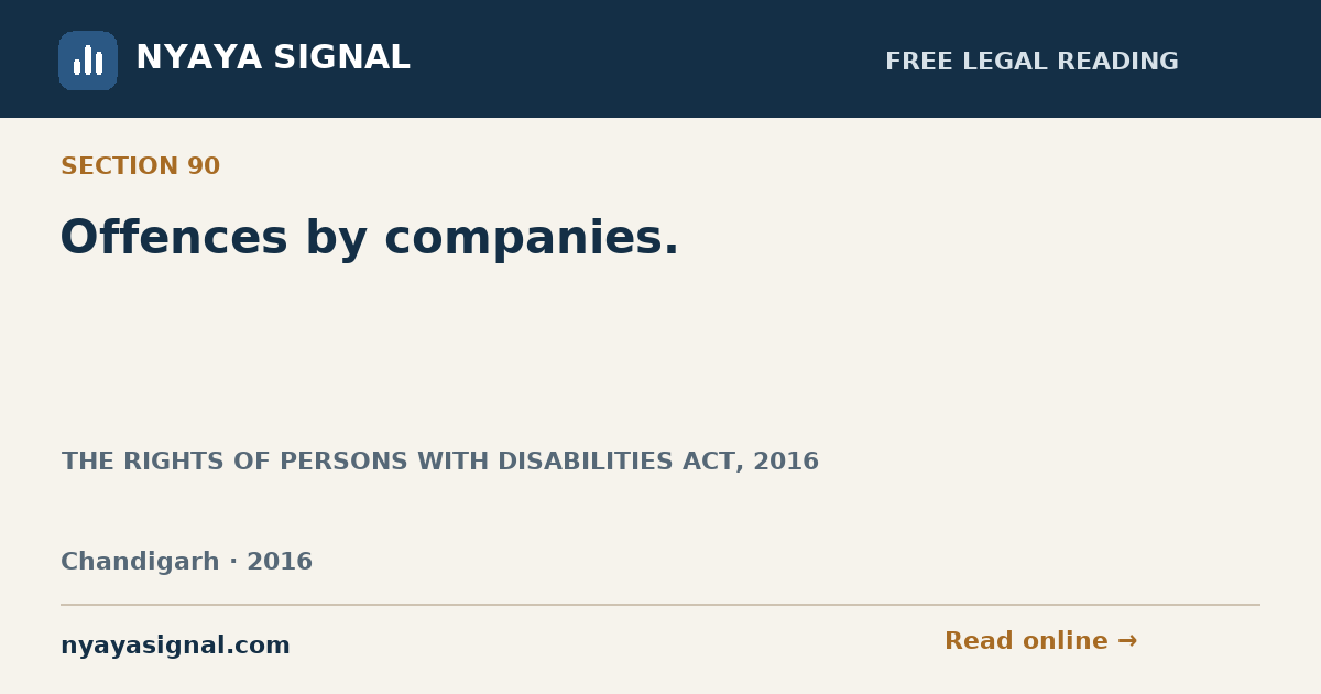 Section 90 — Offences by companies. | THE RIGHTS OF PERSONS WITH DISABILITIES ACT, 2016 | NYAYA SIGNAL