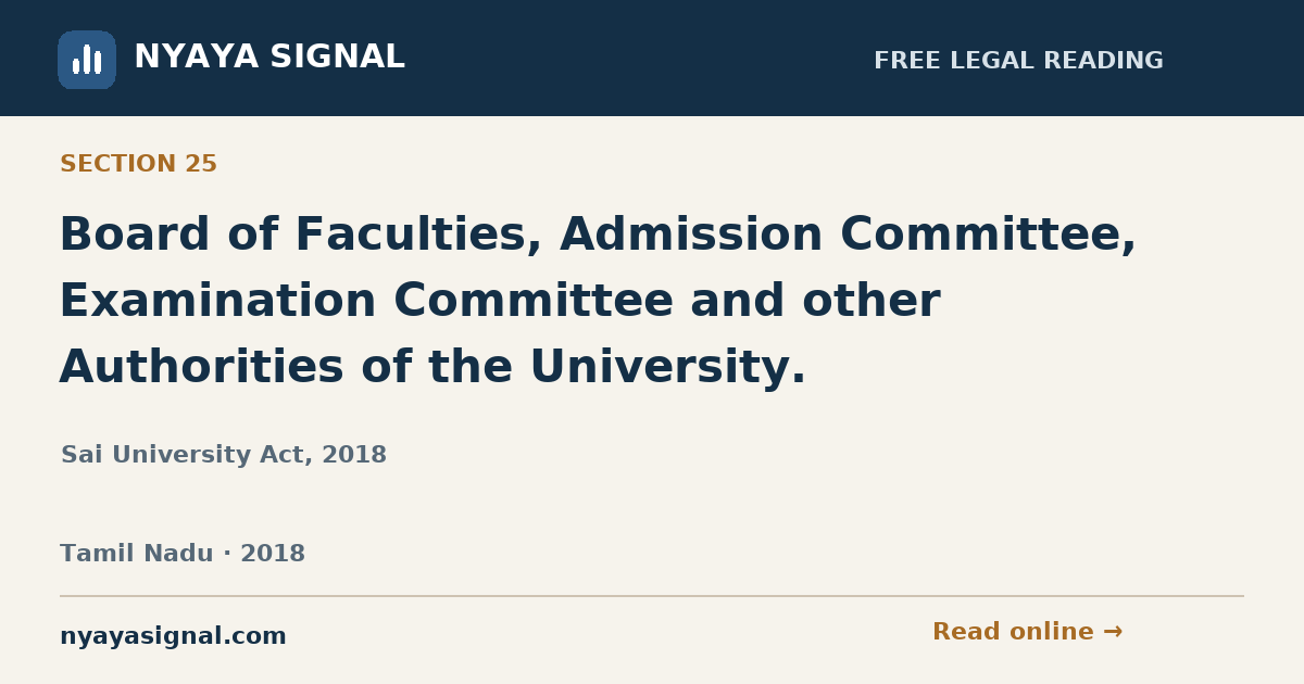 Section 25 — Board of Faculties, Admission Committee, Examination Committee and other Authorities of the University. | Sai University Act, 2018 | NYAYA SIGNAL
