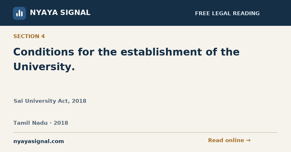 Section 4 — Conditions for the establishment of the University. | Sai University Act, 2018 | NYAYA SIGNAL