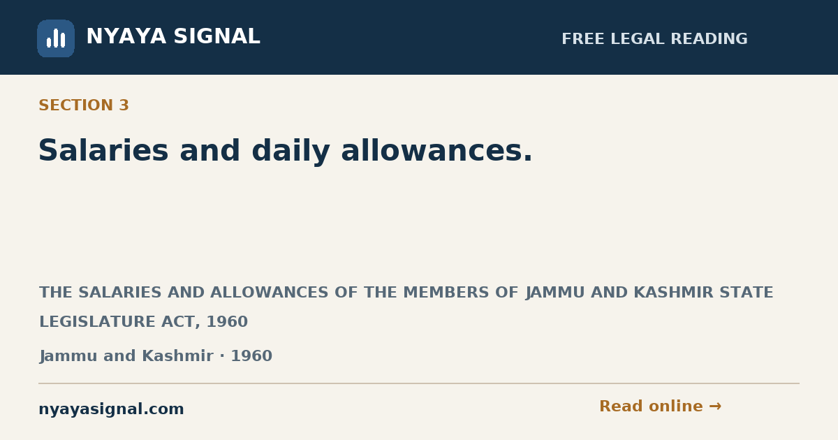 Section 3 — Salaries and daily allowances. | THE SALARIES AND ALLOWANCES OF THE MEMBERS OF JAMMU AND KASHMIR STATE LEGISLATURE ACT, 1960 | NYAYA SIGNAL