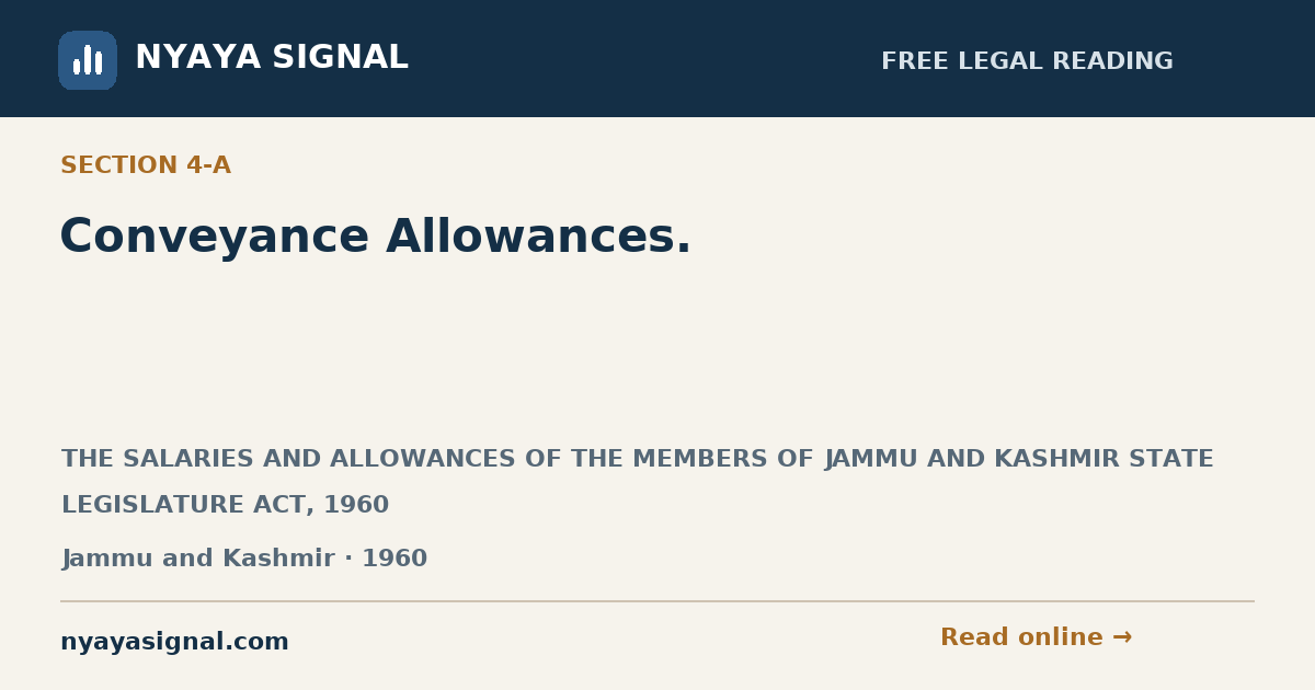 Section 4-A — Conveyance Allowances. | THE SALARIES AND ALLOWANCES OF THE MEMBERS OF JAMMU AND KASHMIR STATE LEGISLATURE ACT, 1960 | NYAYA SIGNAL