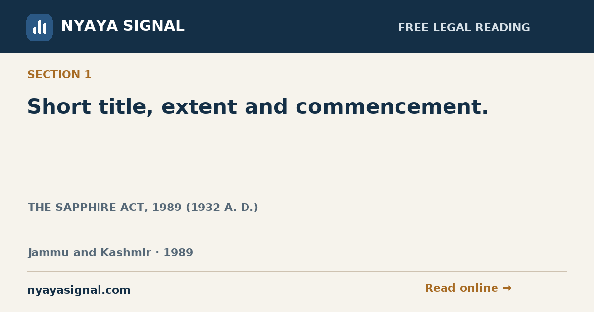 Section 1 — Short title, extent and commencement. | THE SAPPHIRE ACT, 1989 (1932 A. D.) | NYAYA SIGNAL