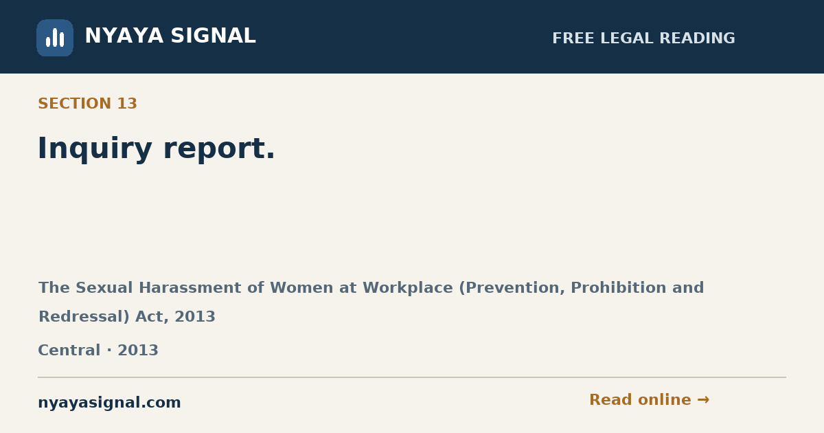 Section 13 — Inquiry report. | The Sexual Harassment of Women at Workplace (Prevention, Prohibition and Redressal) Act, 2013 | NYAYA SIGNAL