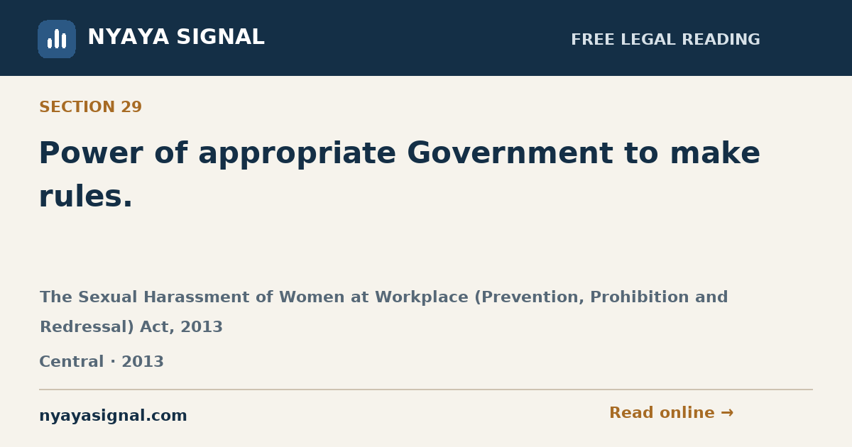 Section 29 — Power of appropriate Government to make rules. | The Sexual Harassment of Women at Workplace (Prevention, Prohibition and Redressal) Act, 2013 | NYAYA SIGNAL