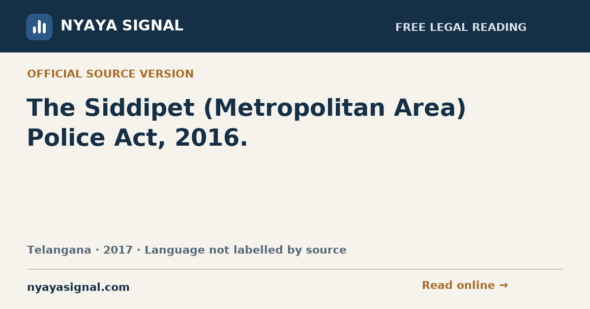 The Siddipet (Metropolitan Area) Police Act, 2016. — Language not labelled by source | NYAYA SIGNAL