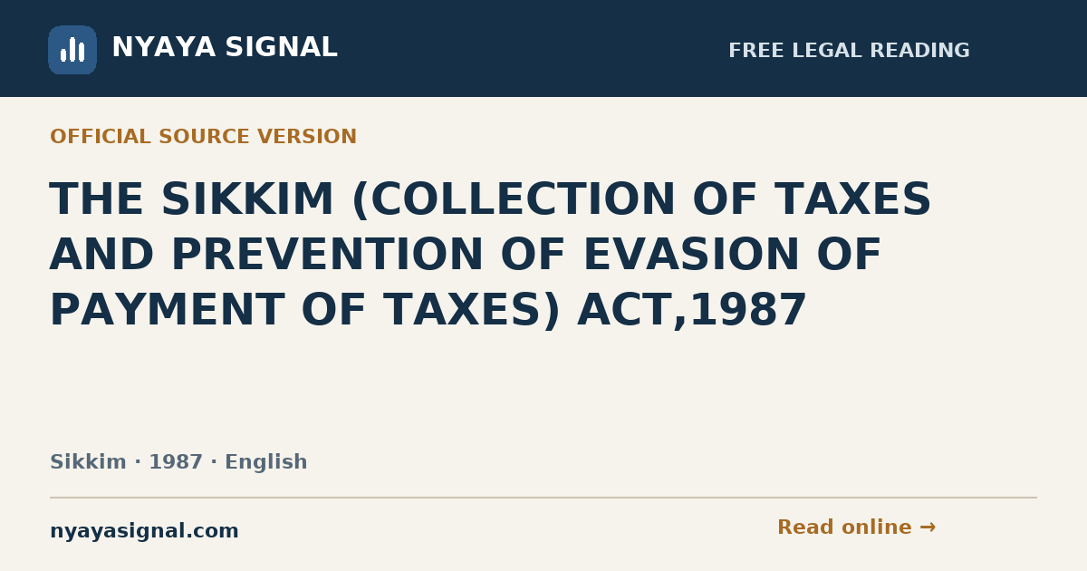 THE SIKKIM (COLLECTION OF TAXES AND PREVENTION OF EVASION OF PAYMENT OF TAXES) ACT,1987 — English | NYAYA SIGNAL