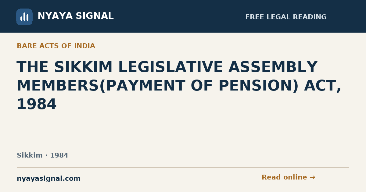 THE SIKKIM LEGISLATIVE ASSEMBLY MEMBERS(PAYMENT OF PENSION) ACT, 1984 | NYAYA SIGNAL