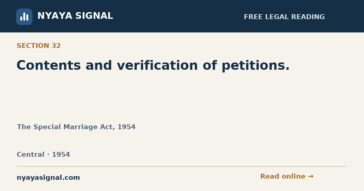 Section 32 — Contents and verification of petitions. | The Special Marriage Act, 1954 | NYAYA SIGNAL